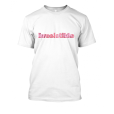 irresistible women tshirt irresistible women tshirt