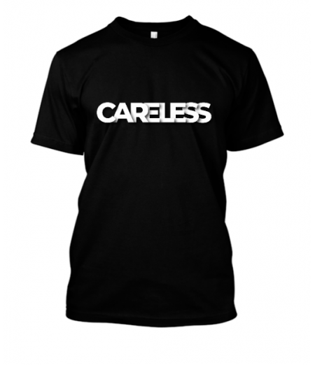 CARELESS unisex tshirt
