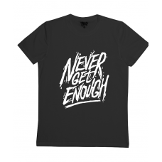 Never Get Enough Never Get Enough